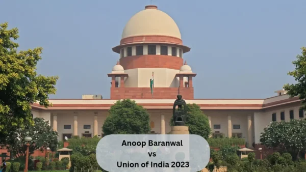 Anoop Baranwal vs Union of India 2023: Supreme Court Judgment on CEC Appointment