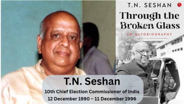 T.N. Seshan: Chief Election Commissioner Who Transformed Indian Elections 2 T.N. Seshan: Chief Election Commissioner Who Transformed Indian Elections